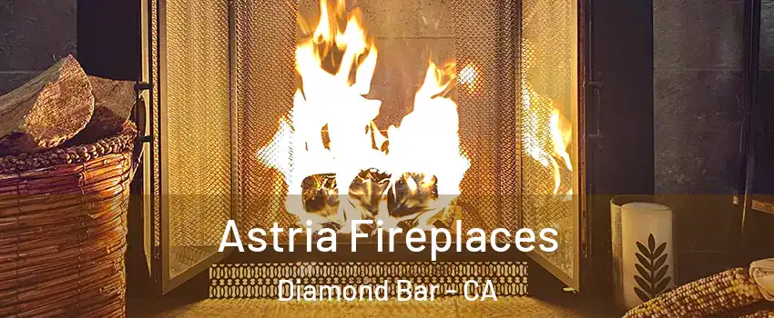  Astria Fireplaces Diamond Bar - CA