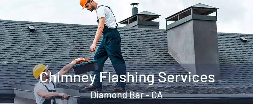 Chimney Flashing Services Diamond Bar - CA