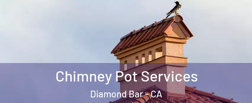  Chimney Pot Services Diamond Bar - CA