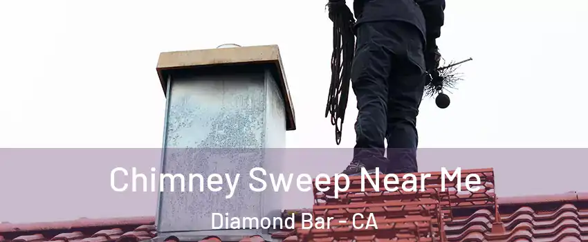  Chimney Sweep Near Me Diamond Bar - CA