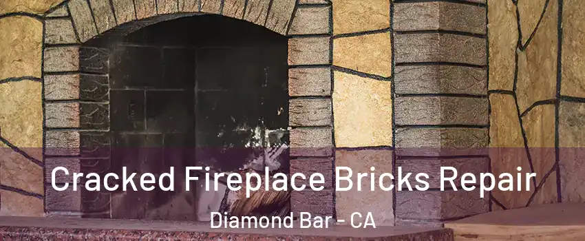  Cracked Fireplace Bricks Repair Diamond Bar - CA