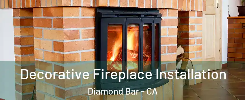  Decorative Fireplace Installation Diamond Bar - CA