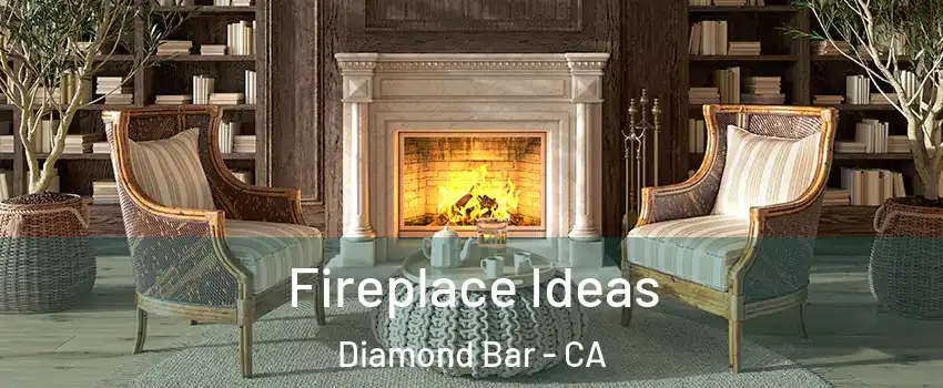  Fireplace Ideas Diamond Bar - CA