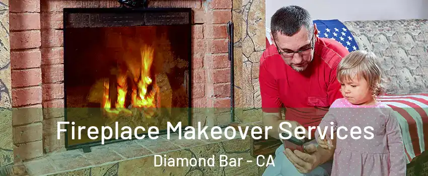  Fireplace Makeover Services Diamond Bar - CA