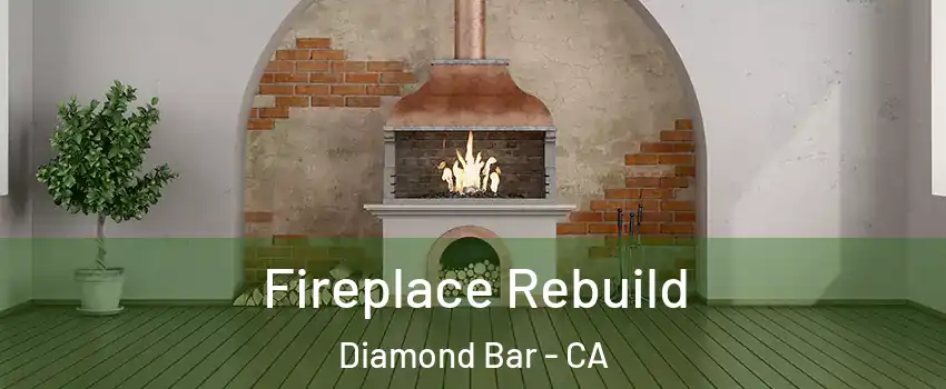  Fireplace Rebuild Diamond Bar - CA