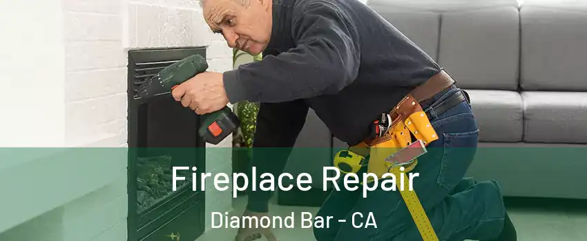  Fireplace Repair Diamond Bar - CA