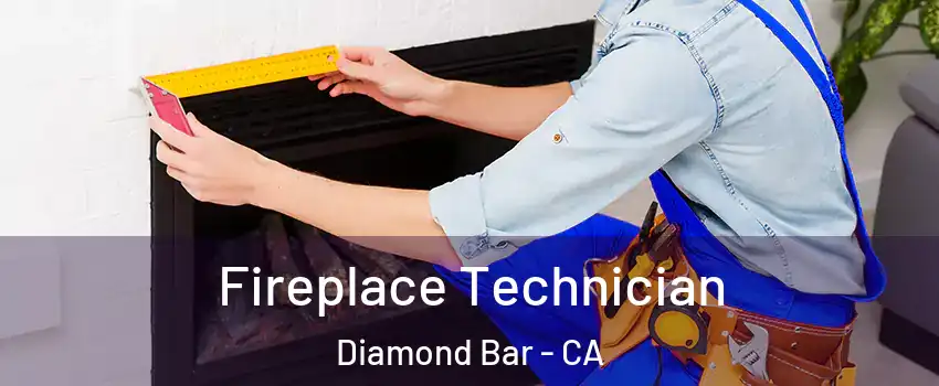 Fireplace Technician Diamond Bar - CA