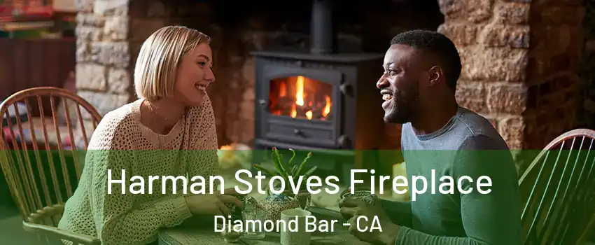  Harman Stoves Fireplace Diamond Bar - CA
