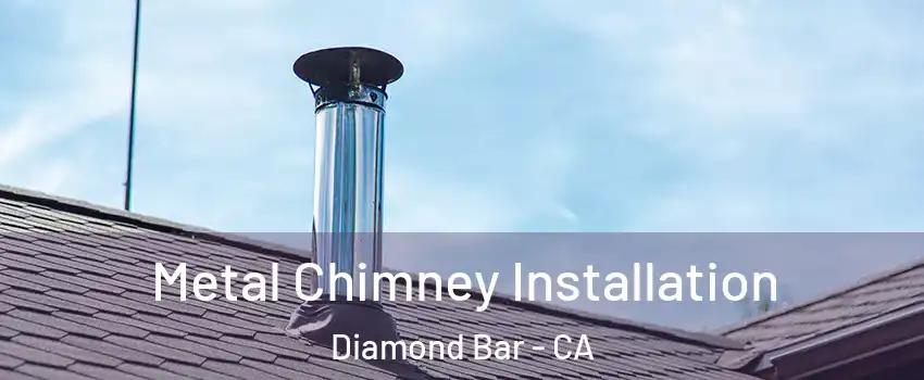  Metal Chimney Installation Diamond Bar - CA