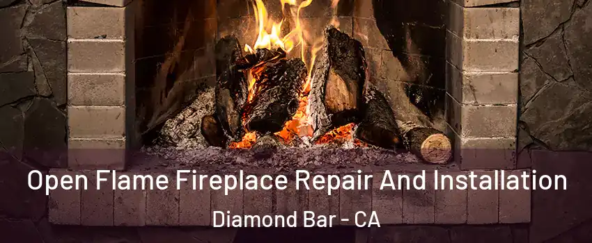  Open Flame Fireplace Repair And Installation Diamond Bar - CA