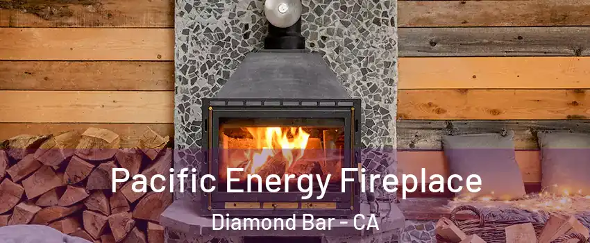  Pacific Energy Fireplace Diamond Bar - CA