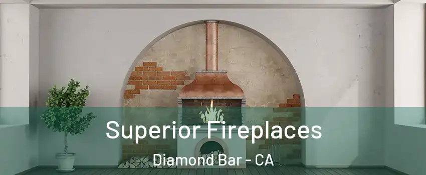  Superior Fireplaces Diamond Bar - CA
